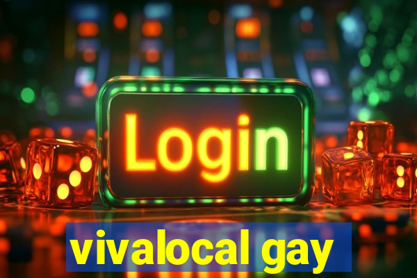 vivalocal gay